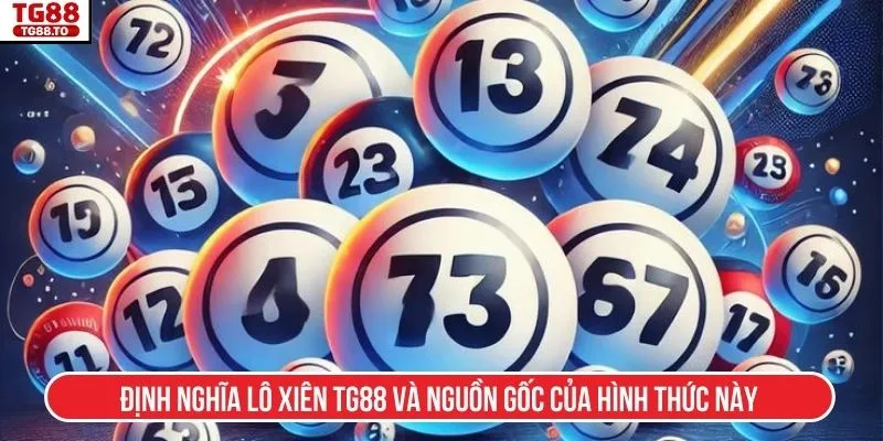 Định nghĩa lô xiên TG88 và nguồn gốc của hình thức này
