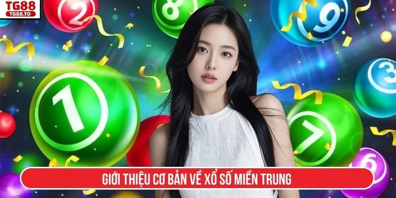 Giới thiệu cơ bản về xổ số miền Trung 