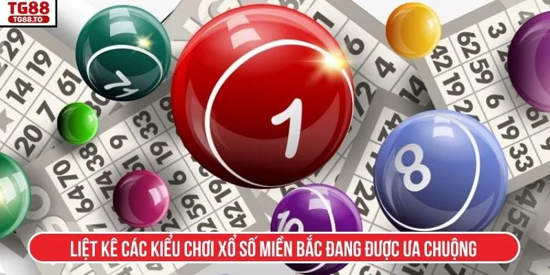 Liệt kê các kiểu chơi xổ số miền Bắc đang được ưa chuộng