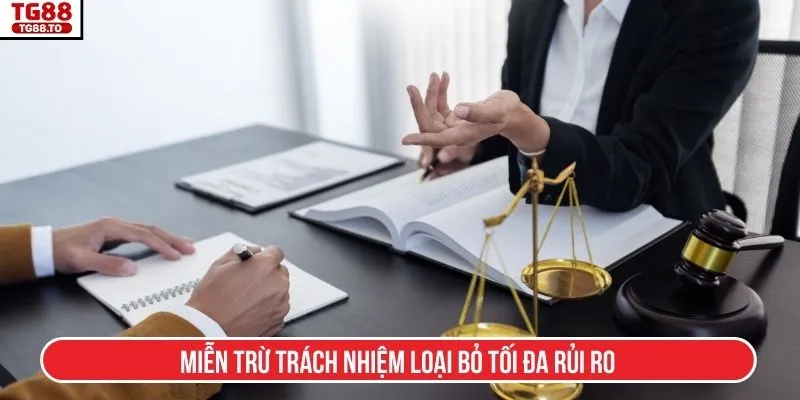 Miễn trừ trách nhiệm loại bỏ tối đa rủi ro 
