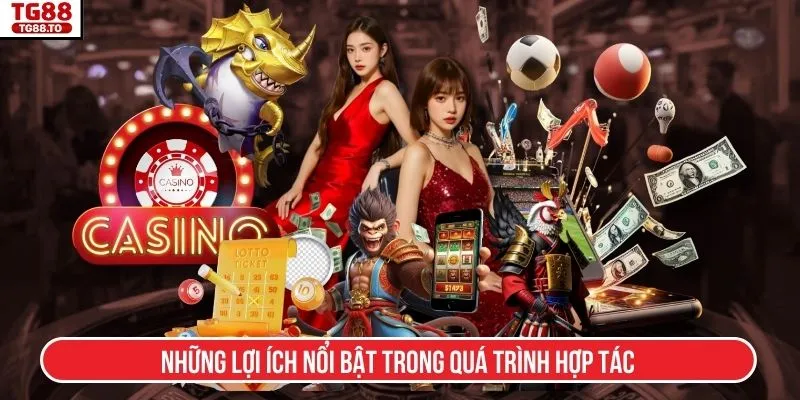 Những lợi ích nổi bật trong quá trình hợp tác